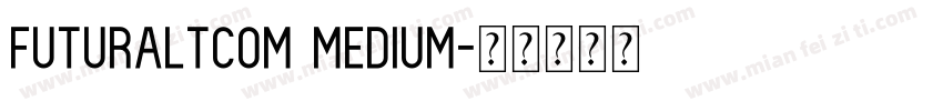 FUTURALTCOM MEDIUM字体转换